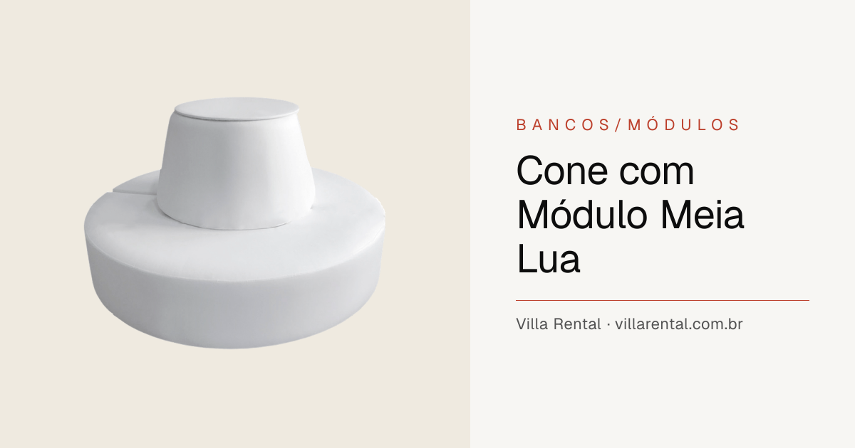 Cone com Módulo Meia Lua em Courvin Branco | Villa Rental | Villa Rental